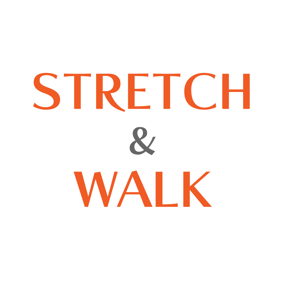 STRETCH & WALK